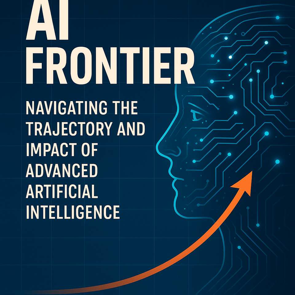 AI Frontier: Navigating the Trajectory and Impact of Advanced Artificial Intelligence